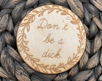 Don't Be A Dick Magnet, Dish Washer Magnet, Refrigerator Magnet