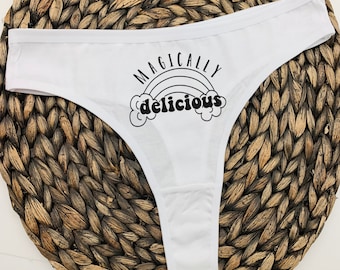 Magically Delicious Thong - Funny Thong - Gift For Her