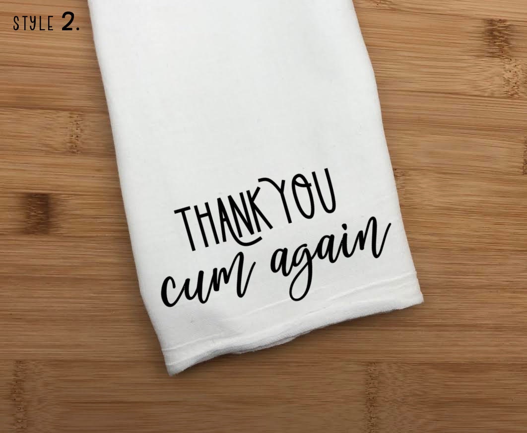 Cum Rag Thanks for Cumming Thank You Cum Again Cum 