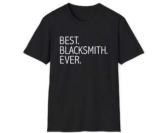 Best Blacksmith Ever Funny Blacksmith Shirt Bladesmith Farrier Knife Maker Metal Worker Iron Worker Christmas Gifts Unisex Heavy Cotton Tee