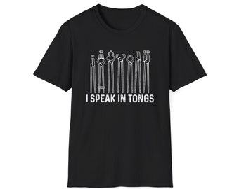 Hablo en pinzas divertida camisa de herrero Bladesmith Farrier cuchillo fabricante metalúrgico trabajador de hierro regalos del día del padre unisex camiseta de algodón pesado
