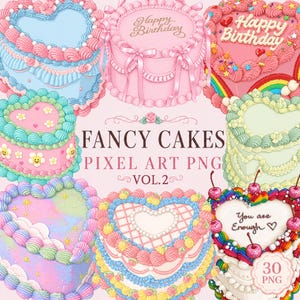 May include: A collection of digital pixel art illustrations featuring various heart-shaped and round cakes decorated with frosting, ribbons, cherries, and rainbows. The central text reads FANCY CAKES PIXEL ART PNG VOL.2, with additional text including Happy Birthday and You are Enough.