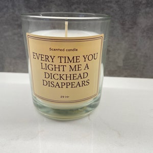 Everytime you light me Candle, Funny Gift, Funny Candle, Funny rude joke gift, Funny gift for friends, Birthday gift for colleague