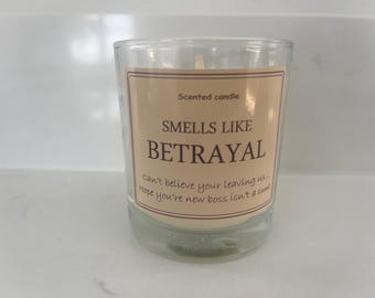 Smells Like Betrayal, Funny Gift, Funny Candle, Funny rude joke gift, Funny gift for friends,  new job, leaving.