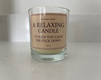 Relaxing Candle, calm the f*ck down Funny Gift, Funny Candle, Funny rude joke gift, Funny gift for friends, Birthday gift for colleague