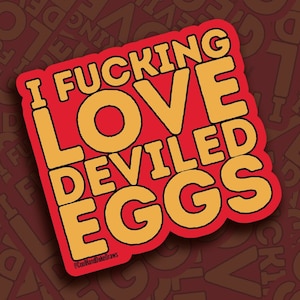 I F***ing Love Deviled Eggs 3" Sticker