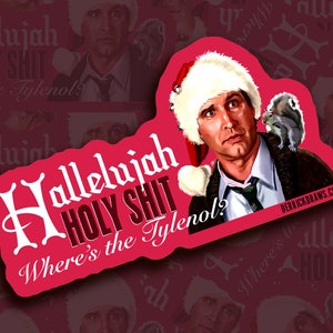 May include: A red sticker with a white border features a cartoon illustration of a man wearing a Santa hat and a red and white striped shirt. The man is holding a squirrel on his shoulder. The sticker has the text "Hallelujah Holy Shit Where's the Tylenol?" in a white font.