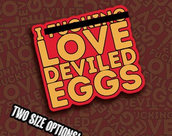 I F***ing Love Deviled Eggs Sticker (Two Sizes)