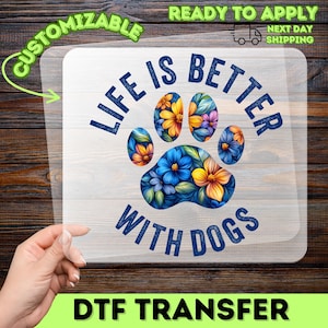 Cute Floral Paw Print DTF Transfer, Life is Better with Dog Ready to Press, Pet Lover T-Shirt for Dog Mom Gift