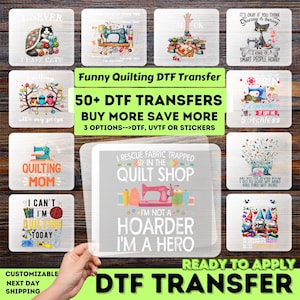 May include: A collection of DTF (Direct to Film) transfer designs with various quilting-themed graphics and text. The transfers feature images of sewing machines, cats, gnomes, and humorous quotes. The text includes phrases like "Quilting Mom" and "I'm not a hoarder, I'm a hero."