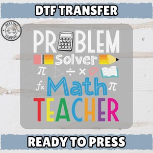 Math Teacher DTF Transfer, Colorful Problem Solver Iron-On Decal, Back to School Shirt Design, Ready to Press Teacher Gift