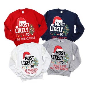 Most Likely to Christmas T-shirt, Matching Family Christmas Shirt, Christmas Family Tees, Christmas Group Gift Shirt, Santa Sweatshirt