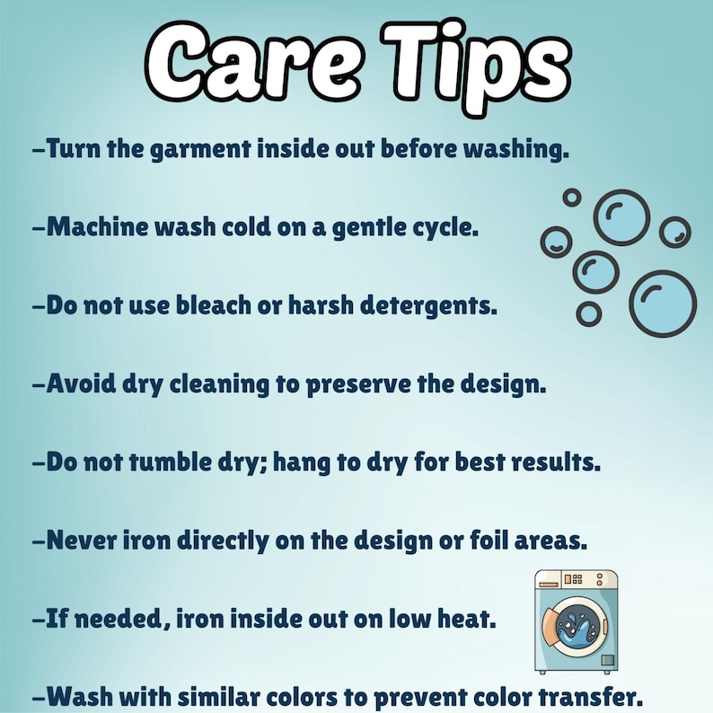 a list of care tips for washing clothes, including turning the garment inside out before washing, using a gentle cycle, avoiding harsh detergents, avoiding dry cleaning, and hanging to dry. There is also a graphic of bubbles and a washing machine icon, which is a common symbol for laundry.