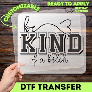 Be Kind Funny Saying DTF Transfer, Sarcastic Quote Ready to Press, Iron-On Shirt Print, Bold Statement Graphic DTF