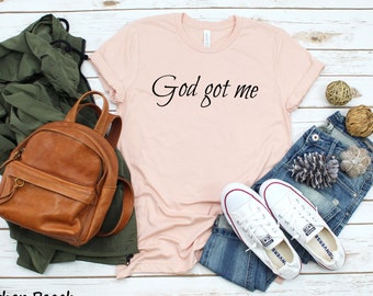 God Got Me Unisex Shirt | Women Empowerment Shirt | Motivational Inspirational Shirt | Christian  Faith Shirts