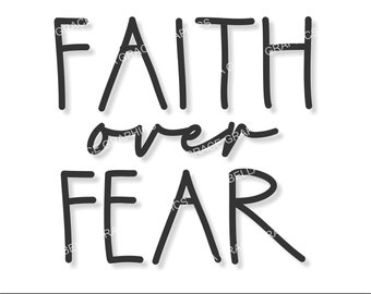 FAITH OVER FEAR Digital Download svg/png/jpg/eps