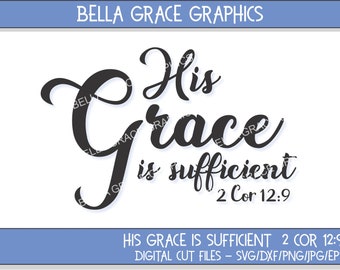 His Grace is Sufficient 2 Cor 12:9 svg/dxf/png/jpg/eps