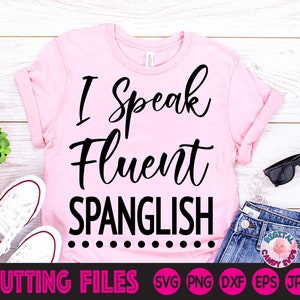 Ik spreek vloeiend Spanglish Svg, vloeiend in Spanglish Svg, tweetalige Svg, grappig gezegde Svg, Latina Svg, Svg-bestanden voor Cricut, silhouetbestanden