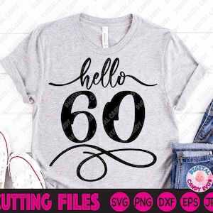Hallo 60 Svg, 60. Geburtstag Svg, 60. Svg, Geburtstagskind Svg, Svg Dateien für Cricut, Silhouette Dateien, sechzig und fabelhafte Svg