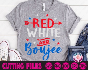 Red White and Boujee Svg, 4th of July Svg, Boujee Svg, Svg Files for Cricut, Silhouette Files, Patriotic Svg, Independence Day Svg