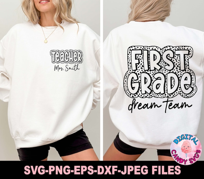 May include: White sweatshirt with black text that says "Teacher Mrs. Smith" on the front and "First Grade Dream Team" on the back. The text is in a black and white leopard print design.