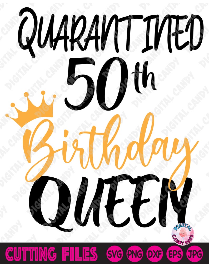 Download Quarantined 50th Birthday Queen Svg 50th Birthday Svg | Etsy