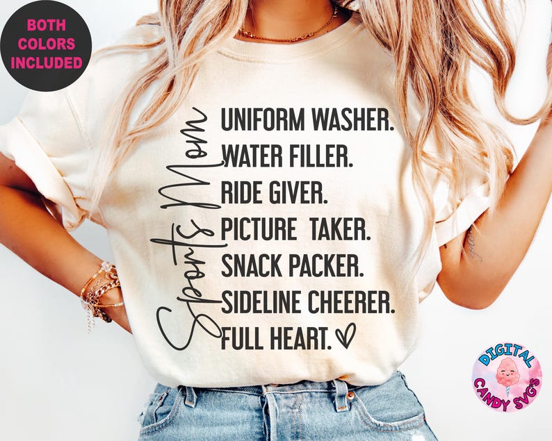 May include: White t-shirt with black text that reads "Sports Mom" and a list of duties: "Uniform Washer, Water Filler, Ride Giver, Picture Taker, Snack Packer, Sideline Cheerer, Full Heart."