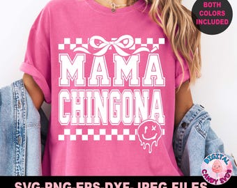 Latina Svg Png, Mama Chingona Svg Png, Spanish Mothers Day Svg Png, Madre Svg, Mexican Svg, La Mama Mas Chingona Svg, Svg Files for Cricut