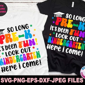 May include: Two white and black t-shirts with a rainbow design and the text "So Long Pre-K it's been Fun! Look Out Kindergarten Here I Come!" and the year "2025".