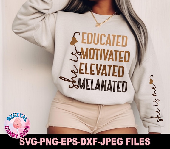 She Is Me Educated Motivated Elevated Melanated Svg Png, Black History Svg Png, African American Svg Png, Files For Cricut, Juneteenth Svg
