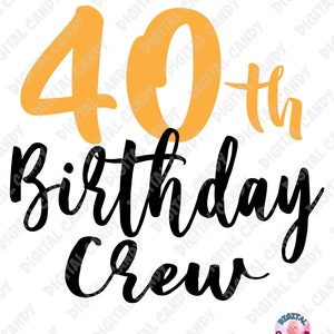 40th Birthday Crew Svg, 40th Birthday Svg, 40th Birthday Squad Svg, 40 and Fabulous Svg, Svg Files for Cricut, Silhouette Files image 2