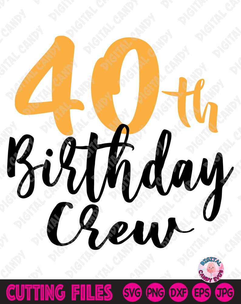 Download 40th Birthday Crew Svg 40th Birthday Svg 40th Birthday ...