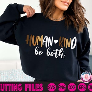 Human Kind Be Both Svg, Humankind Svg, Be Kind Svg, Igualdade Svg, Black Lives Matter Svg, Arquivos Svg para Cricut, Arquivos de silhueta, Amor próprio