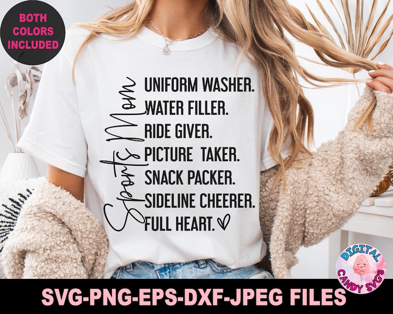 May include: White t-shirt with black text that reads "Sports Mom" and a list of duties: "Uniform Washer, Water Filler, Ride Giver, Picture Taker, Snack Packer, Sideline Cheer, Full Heart."