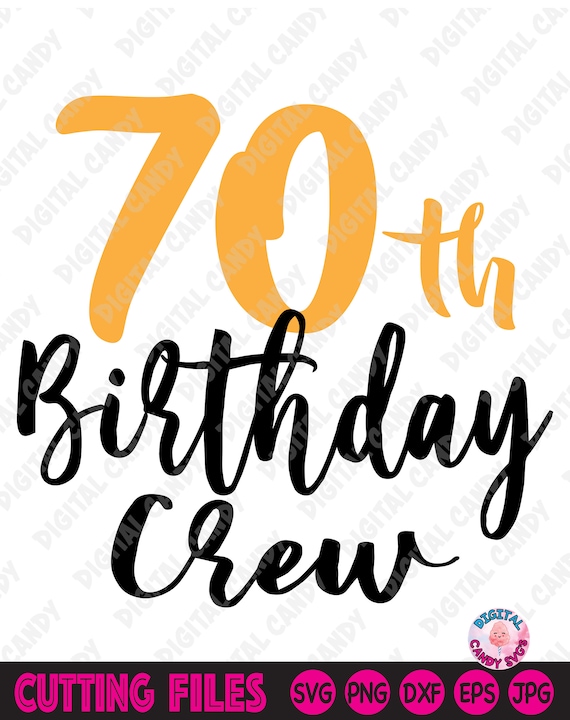 Download 70th Birthday Crew Svg 70th Birthday Svg 70th Birthday Squad Etsy