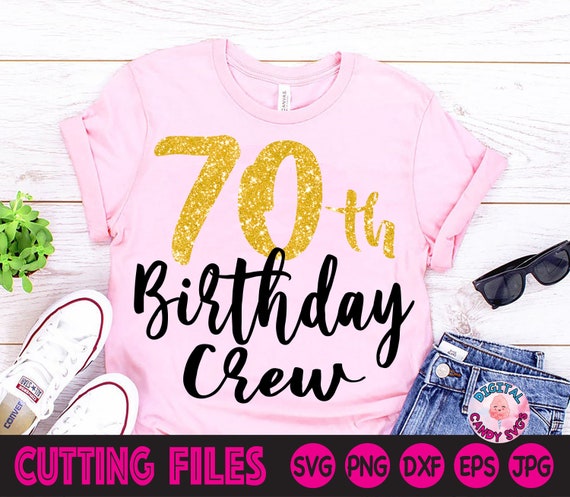 70TH Birthday Crew Svg Cut File,Seventy Birthday Svg,70th Birthday Crew Svg Cricut,Silhouette Dxf File,Print,Instant Download,Commercial Use