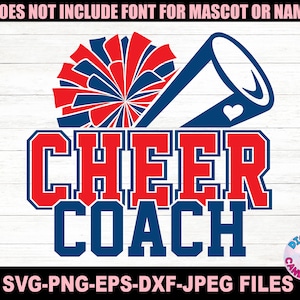 May include: Cheer Coach SVG cut file design featuring a red and blue megaphone with a heart and a red and blue pom pom. The text "CHEER COACH" is in bold red and blue letters.