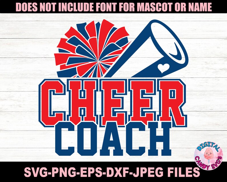 May include: Cheer Coach SVG cut file design featuring a red and blue megaphone with a heart and a red and blue pom pom. The text "CHEER COACH" is in bold red and blue letters.