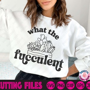 What The Fucculent Svg, Sukkulenten Svg, Pflanze Svg, Plotterdatei