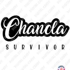 May include: Black and white digital download design featuring the text "Chancla Survivor". The text is in a stylized font and is suitable for use on t-shirts, mugs, and other merchandise.