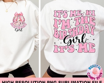 It's Me Hi I'm The Birthday Girl Png, Birthday Girl Png, Birthday Girl Coquette Disco Ball Png, Birthday Coquette Png, Happy Birthday Png