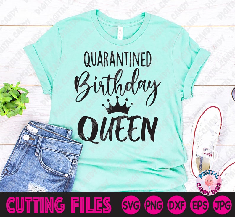 Free Free Quarantine Birthday Queen Svg Free 223 SVG PNG EPS DXF File