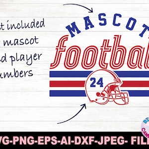 May include: A digital graphic design featuring the word "MASCOT" in blue and "football" in red, with a football helmet and the number 24. The design includes the text "Font included for mascot and player numbers."