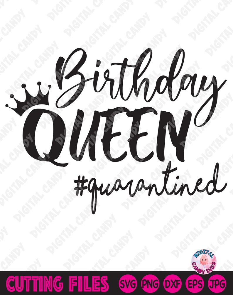 Free Free Quarantined Birthday Queen Svg 293 SVG PNG EPS DXF File