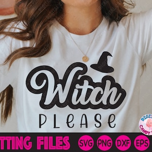 Witch Please Svg, Halloween Svg, Halloween pour femmes Svg, Witch Party Svg, Svg Files for Cricut, Silhouette Files, Fall Svg, Witch Hat Svg