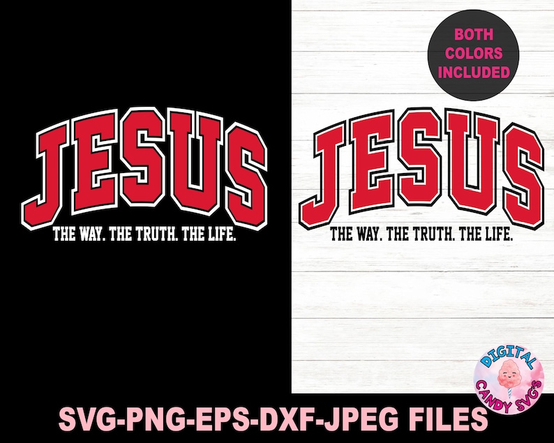 May include: A digital design featuring the word "JESUS" in red, outlined in white, above the phrase "THE WAY. THE TRUTH. THE LIFE." The design is presented on both black and white backgrounds, with a note indicating that both colors are included.