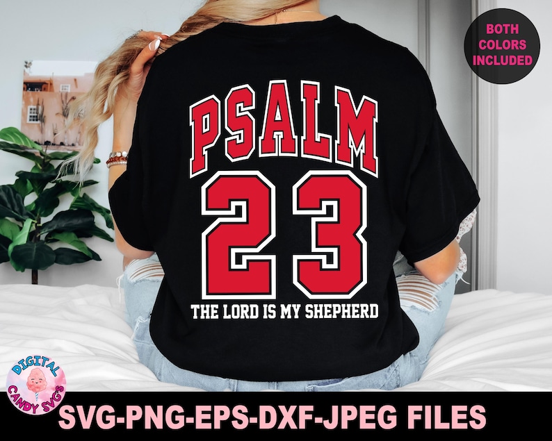 May include: Black t-shirt with the text "PSALM 23" in red block letters with a white outline. Below the number "23" is the text "THE LORD IS MY SHEPHERD". The shirt is a digital file.