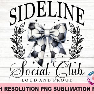 May include: Black and white football bow with a black wreath and the text "Sideline Social Club Loud and Proud".