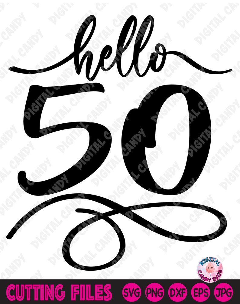 Download Hello 50 Svg 50th Birthday Svg 50th Svg Birthday Girl Svg ...