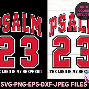May include: A digital design featuring the text "PSALM 23" in red with a white outline, and the words "THE LORD IS MY SHEPHERD" below. The design is available in both black and white backgrounds, and includes SVG, PNG, EPS, DXF, and JPEG files.